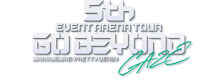 ウマ娘 プリティーダービー 5th EVENT ARENA TOUR GO BEYOND -GAZE-